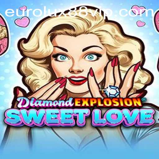 Exploring DiamondExplosionSweetLove: A Journey with Eurolux88